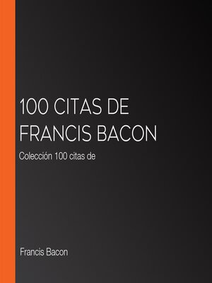 cover image of 100 citas de Francis Bacon
